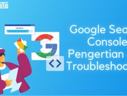 Google Search Console: Pengertian dan Troubleshooting