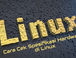 Cara Cek Spesifikasi Hardware di Linux