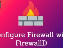 Cara Setting Firewall dengan Firewalld di Centos 7